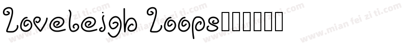 Loveleigh Loops字体转换